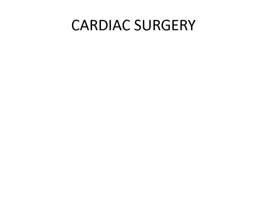 CARDIAC SURGERY